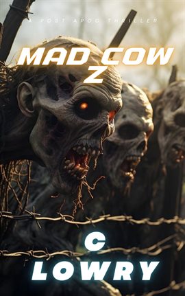 Imagen de portada para Mad Cow Z - a post apoc thriller