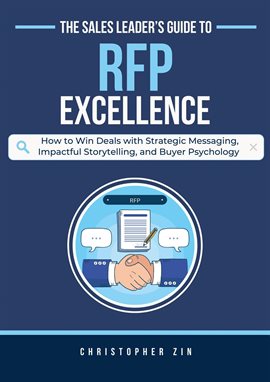 Cover image for The Sales Leader's Guide to Rfp Excellence: How to Win Deals With Strategic Messaging, Impactful