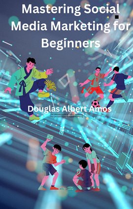 Imagen de portada para Mastering Social Media Marketing for Beginners