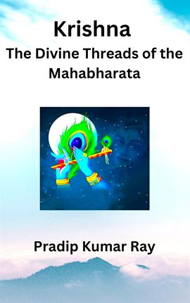 Cover image for Krishna : The Divine Threads of the Mahabharata