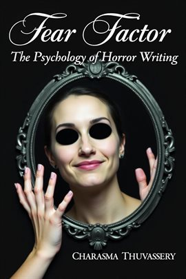 Cover image for Fear Factor: The Psychology of Horror Writing