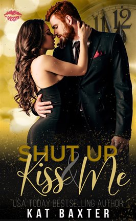 Cover image for Shut Up and Kiss Me