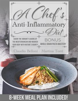 Cover image for A Chef's Anti-Inflammatory Diet: Savor the Vibrant Flavors of the Mediterranean. Nourish Your Body