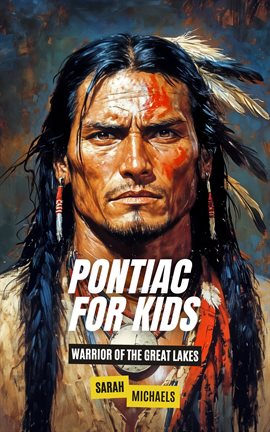 Imagen de portada para Pontiac for Kids: Warrior of the Great Lakes