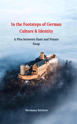 Cover image for In the Footsteps of German Culture and Identity a Plea Between Kant and Potato Soup