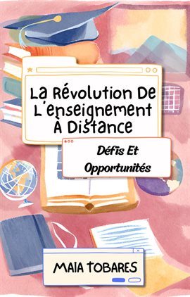 La Révolution De L'enseignement À Distance: Défis Et Opportunités