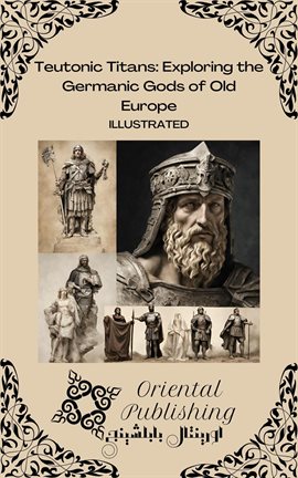 Cover image for Teutonic Titans Exploring the Germanic Gods of Old Europe