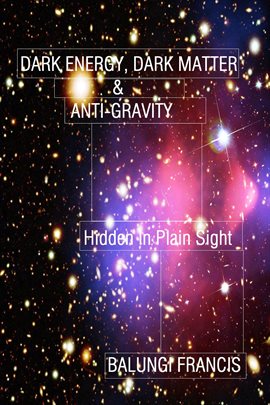 Cover image for Dark Energy, Dark Matter and Anti-Gravity