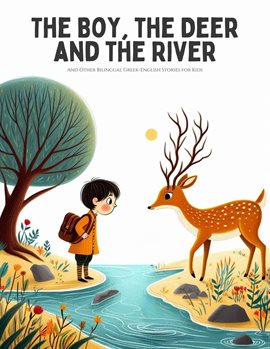 Cover image for The Boy, the Deer and the River and Other Bilingual Greek-English Stories for Kids