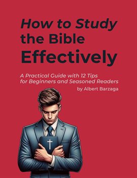 Cover image for How to Study the Bible Effectively - A Practical Guide With 12 Tips for Beginners and Seasoned Reade