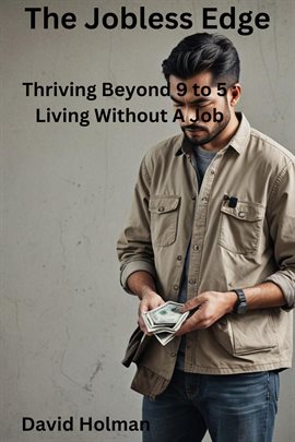 Imagen de portada para The Jobless Edge, Thriving Beyond 9 to 5 Living Without a Job