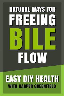 Cover image for Natural Ways for Freeing Bile Flow