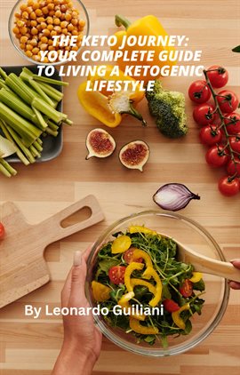 Cover image for The Keto Journey: Your Complete Guide to Living a Ketogenic Lifestyle