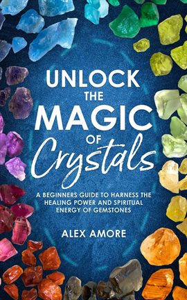 Cover image for Unlock the Magic of Crystals