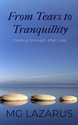 Imagen de portada para From Tears to Tranquillity: Finding Strength After Loss