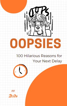 Cover image for Oopsies: 100 Hilarious Reasons for Your Next Delay