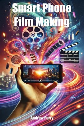 Imagen de portada para Smart Phone Film Making