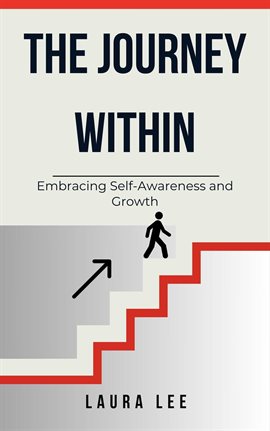 Cover image for The Journey Within: Embracing Self-Awareness and Growth