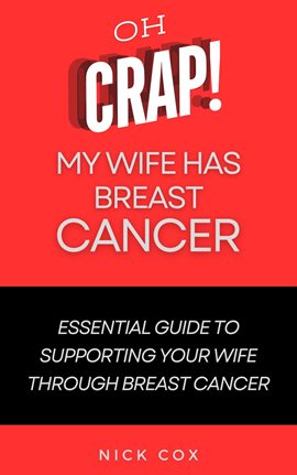 Imagen de portada para Oh Crap! My Wife Has Breast Cancer