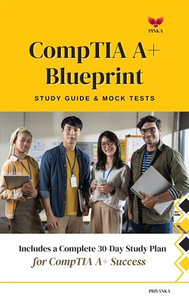 CompTIA A+ Blueprint: Study Guide & Mock Tests