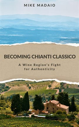 Cover image for Becoming Chianti Classico: A Wine Region's Fight for Authenticity