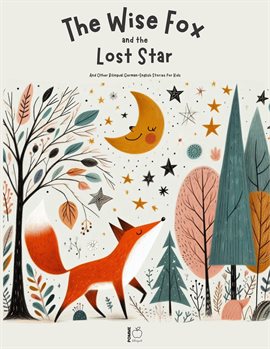 Cover image for The Wise Fox and the Lost Star and Other Bilingual German-English Stories for Kids