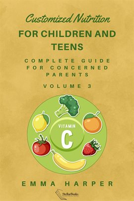 Cover image for Customized Nutrition for Children and Teens: Complete Guide for Concerned Parents