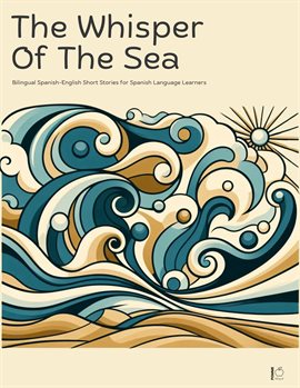 Cover image for The Whisper of the Sea: Bilingual Spanish-English Short Stories for Spanish Language Learners