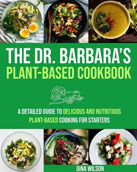 Cover image for The Dr. Barbara's Plant-Based Cookbook