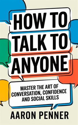 Imagen de portada para How to Talk to Anyone: Master the Art of Conversation, Confidence, and Social Skills