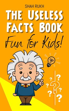 Cover image for The Useless Facts Book: Fun for Kids!