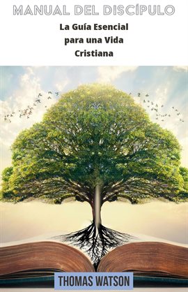 Cover image for Manual Del Discípulo La Guía Esencial Para Una Vida Cristiana