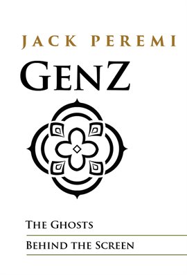 Imagen de portada para Gen Z the Ghosts Behind the Screen