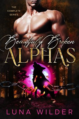 Cover image for Beautifully Broken Alphas
