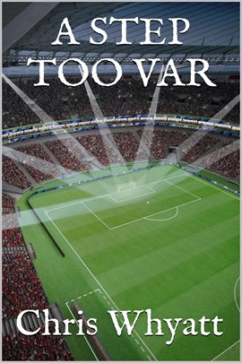 Imagen de portada para A Step Too VAR: A Humorous Look At Football