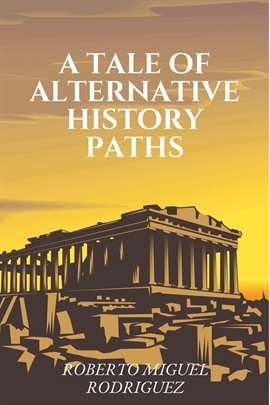 Cover image for A Tale of Alternative History Paths