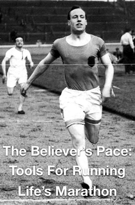 Cover image for The Believer's Pace- Tools for Running Life's Marathon