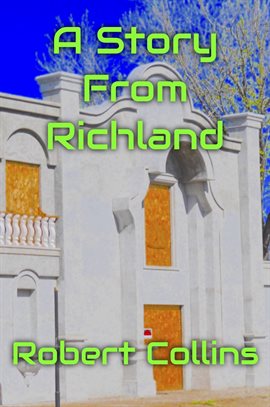 Cover image for A Story From Richland