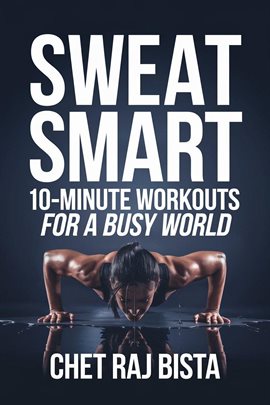 Imagen de portada para Sweat Smart: 10-Minute Workouts for a Busy World