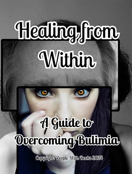 Cover image for Healing from Within: A Guide to Overcoming Bulimia