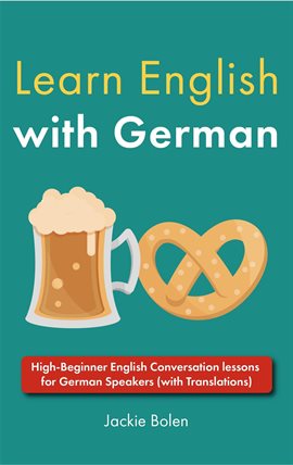 Cover image for Learn English With German: High-Beginner English Conversation Lessons for German Speakers (With Tran