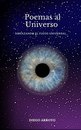 Cover image for Poemas al Universo: Abrazando el flujo universal