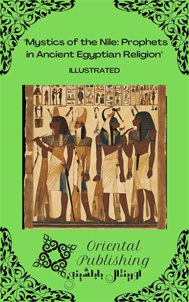 Mystics of the Nile: Prophets in Ancient Egyptian Religion