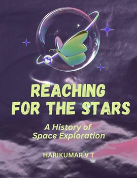 Cover image for Reaching for the Stars: A History of Space Exploration