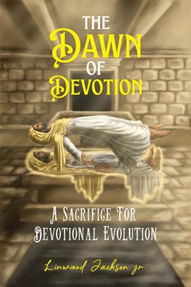 Cover image for The Dawn of Devotion: A Sacrifice for Devotional Evolution