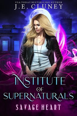 Imagen de portada para Institute of Supernaturals: Savage Heart