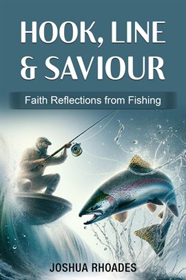 Cover image for Hook, Line & Saviour - Faith Reflections From Fishing