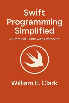 Imagen de portada para Swift Programming Simplified: A Practical Guide With Examples