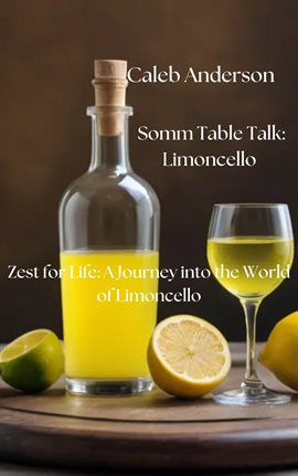 Cover image for Somm Table Talk: Limoncello