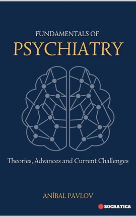 Imagen de portada para Fundamentals of Psychiatry: Theories, Advances and Current Challenges